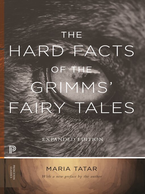 Title details for The Hard Facts of the Grimms' Fairy Tales by Maria Tatar - Wait list